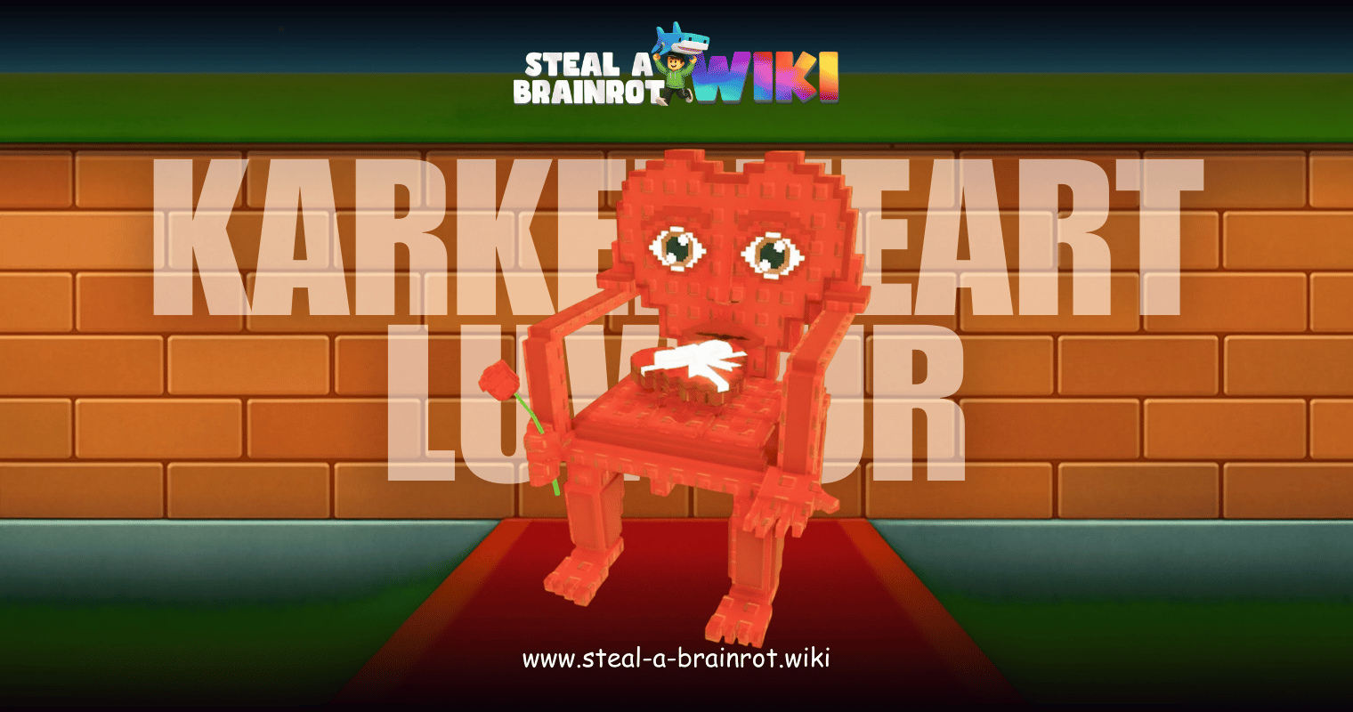 Steal A Brainrot Karkerheart Luvkur Featured