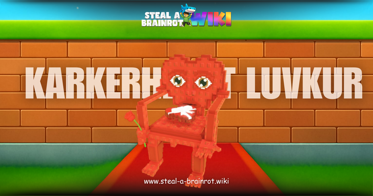 Steal A Brainrot Karkerheart Luvkur Featured image